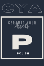 Load image into Gallery viewer, CYA Ceramic Your Assets Polish